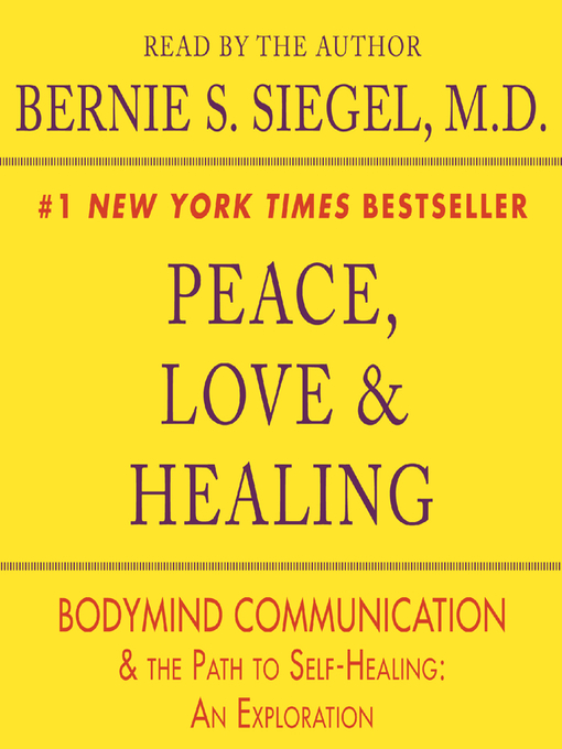Title details for Peace, Love and Healing by Bernie S. Siegel - Available